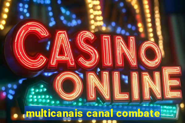 multicanais canal combate